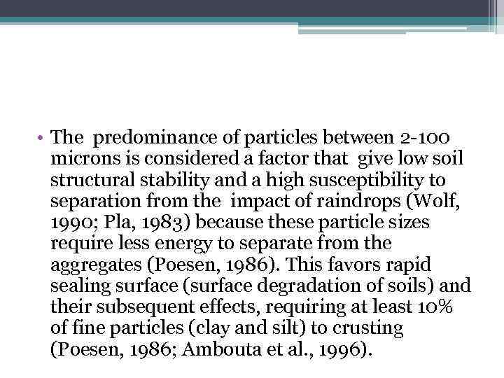  • The predominance of particles between 2 -100 microns is considered a factor