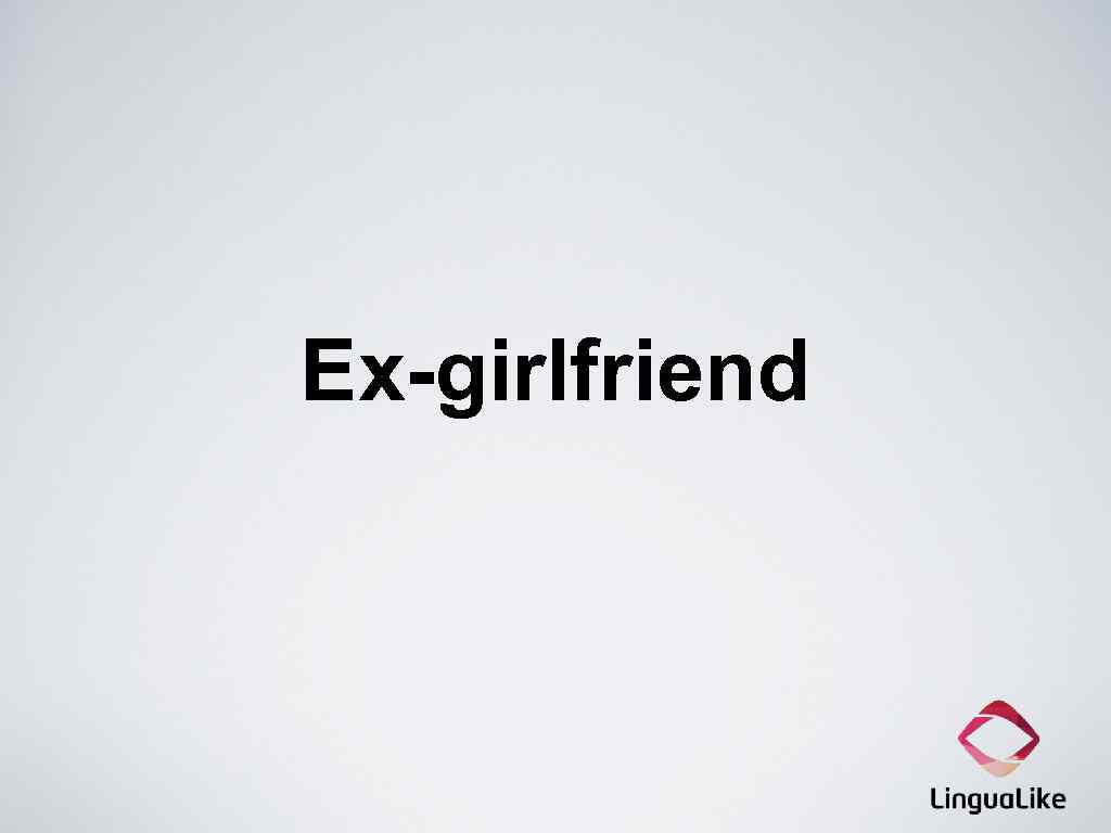 Ex-girlfriend 