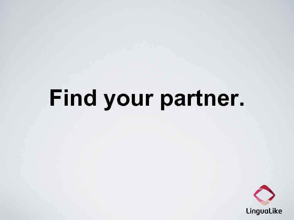 Find your partner. 