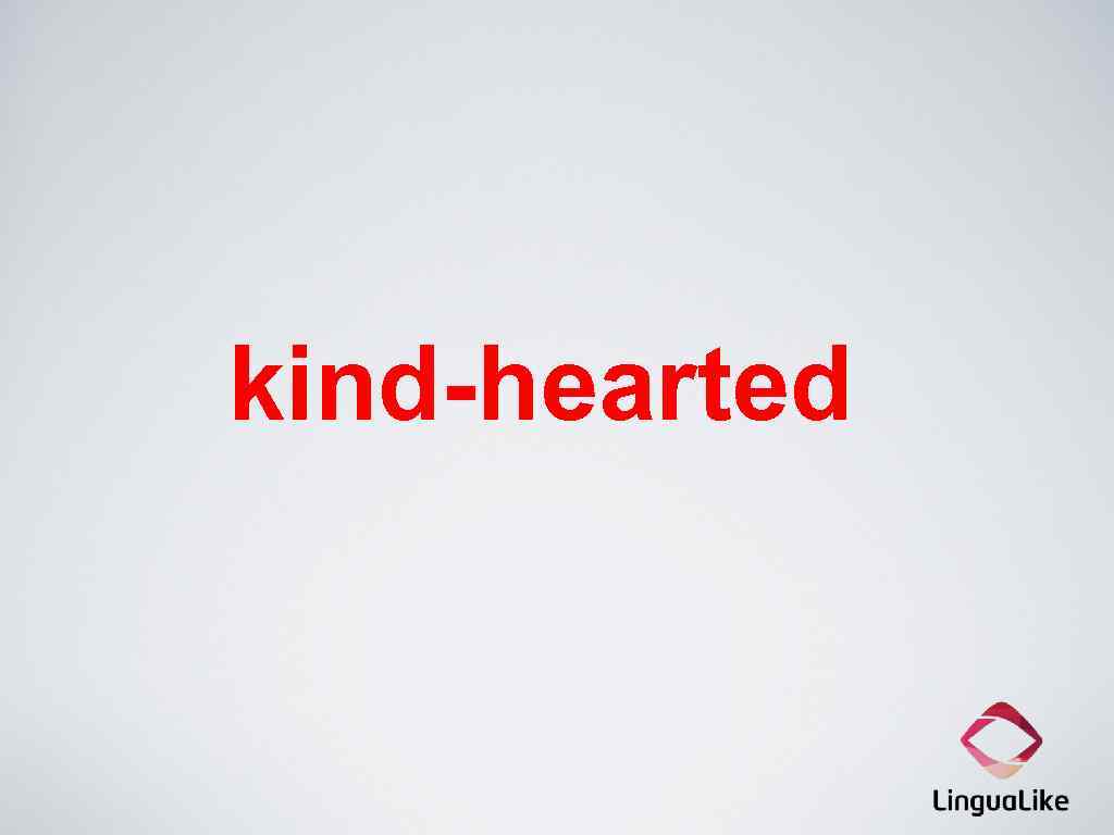 kind-hearted 