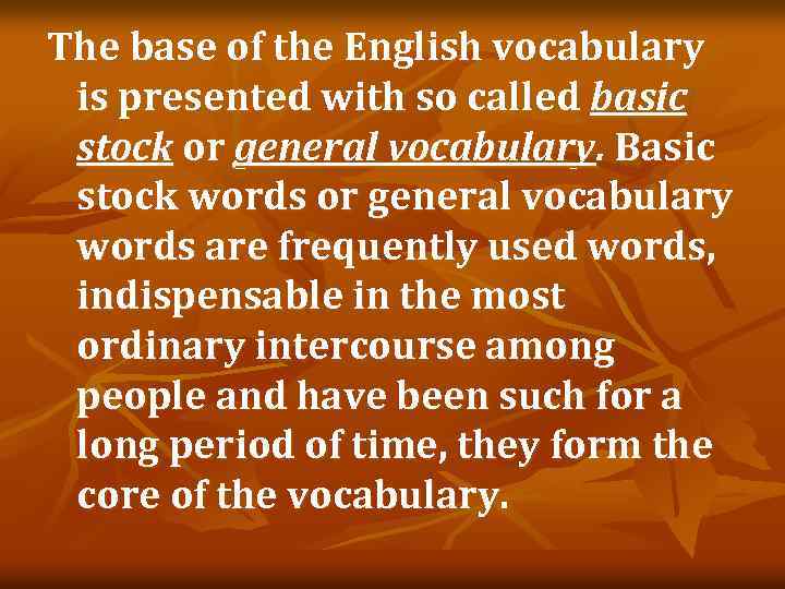 The base of the English vocabulary is presented with so called basic stock or