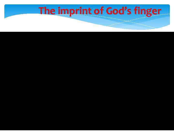 The imprint of God’s finger 