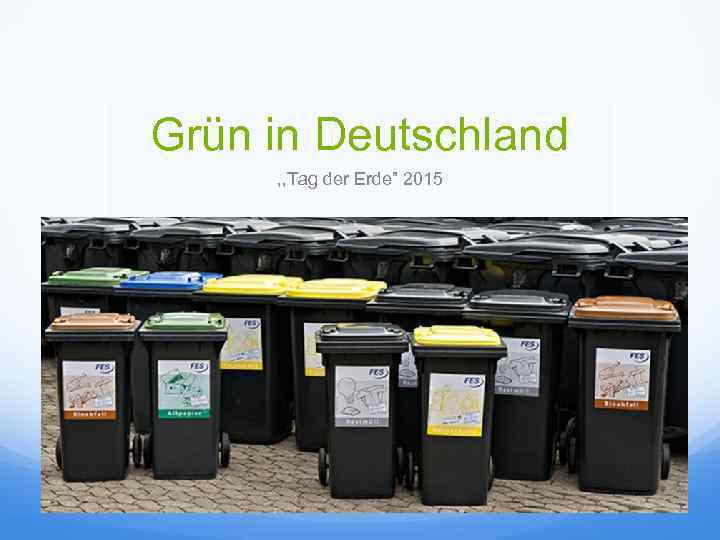 Grün in Deutschland , , Tag der Erde” 2015 