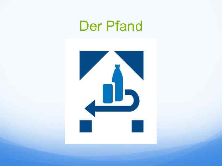 Der Pfand 