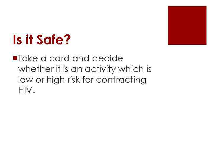 Is it Safe? ¡ Take a card and decide whether it is an activity