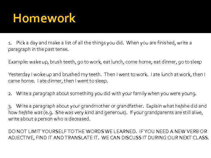 Homework 1. Pick a day and make a list of all the things you