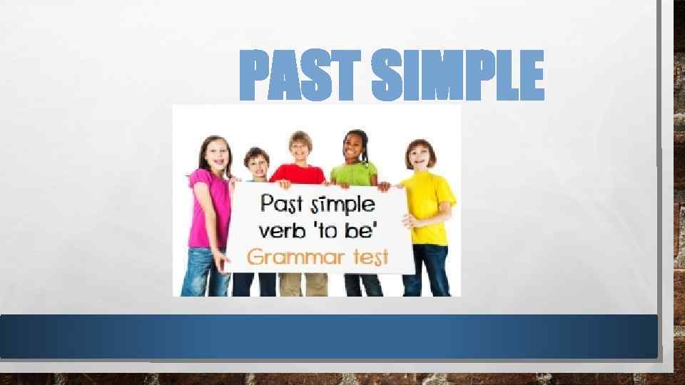 PAST SIMPLE 