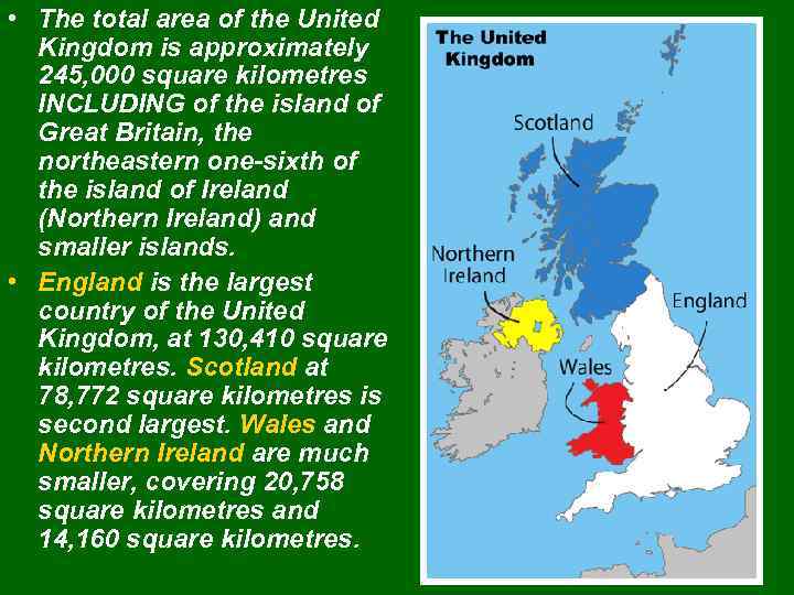  • The total area of the United Kingdom is approximately 245, 000 square