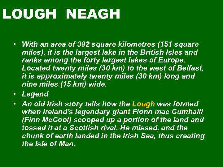 LOUGH NEAGH • With an area of 392 square kilometres (151 square miles), it