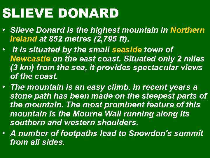 SLIEVE DONARD • Slieve Donard is the highest mountain in Northern Ireland at 852