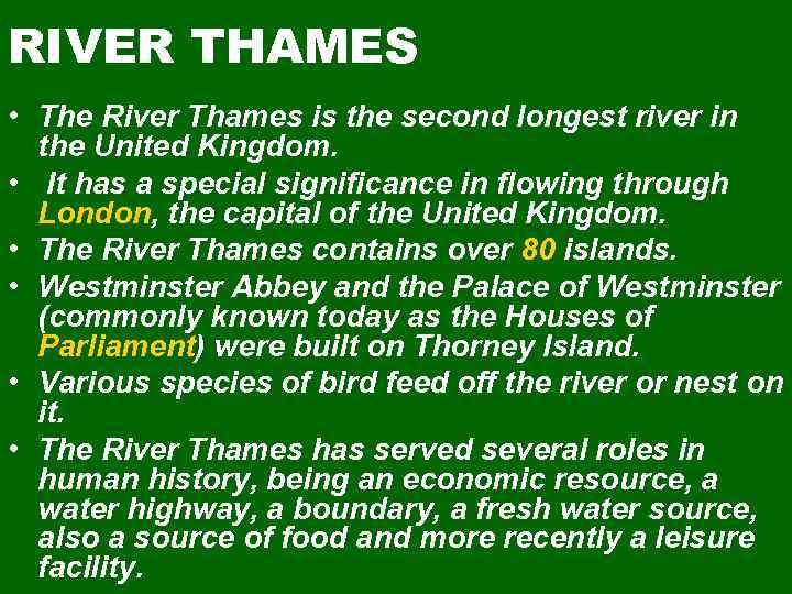 RIVER THAMES • The River Thames is the second longest river in the United