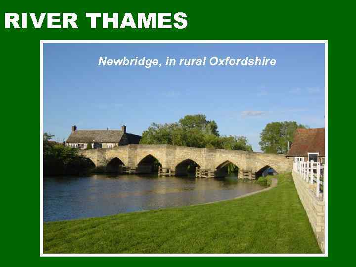 RIVER THAMES Newbridge, in rural Oxfordshire 
