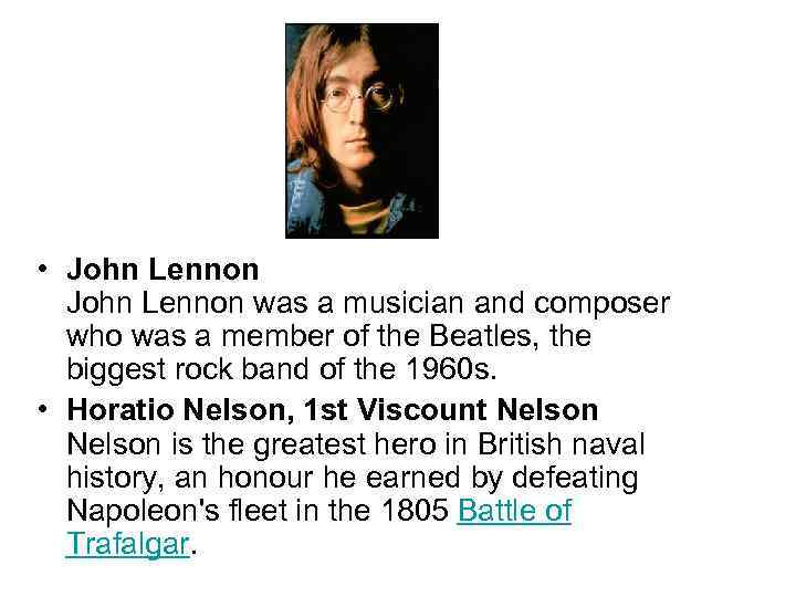  • John Lennon was a musician and composer who was a member of