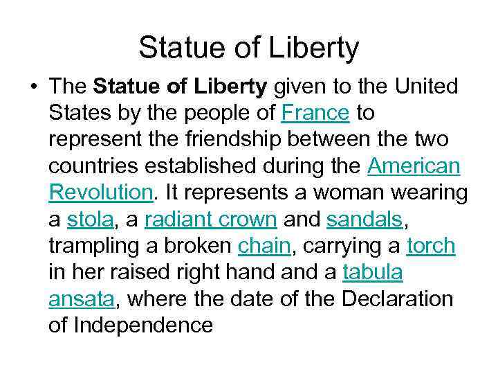 Statue of Liberty • The Statue of Liberty given to the United States by