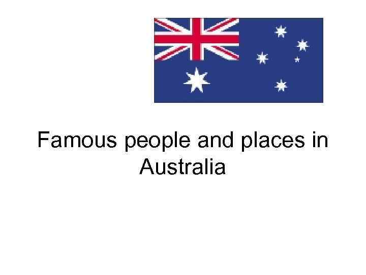 Famous people and places in Australia 