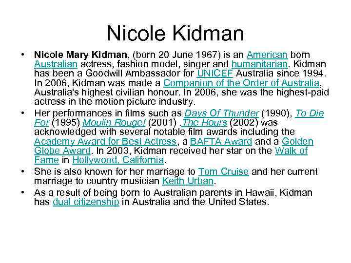 Nicole Kidman • Nicole Mary Kidman, (born 20 June 1967) is an American born