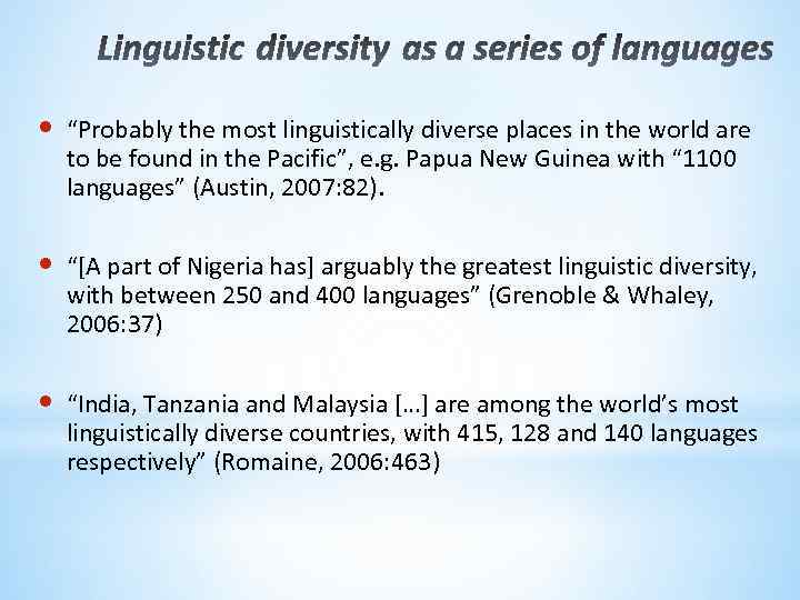  • “Probably the most linguistically diverse places in the world are to be