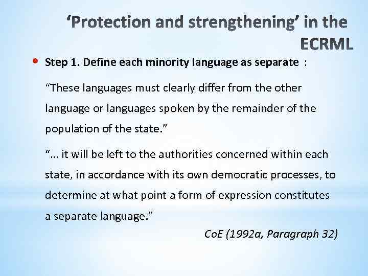  • Step 1. Define each minority language as separate : “These languages must