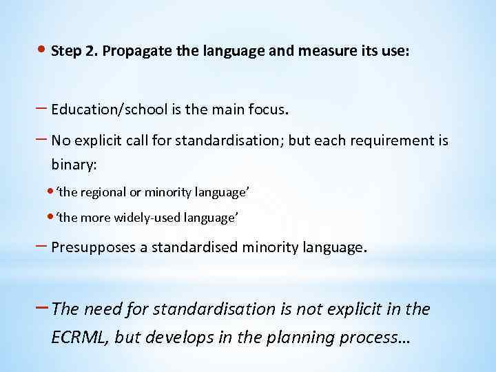  • Step 2. Propagate the language and measure its use: – Education/school is