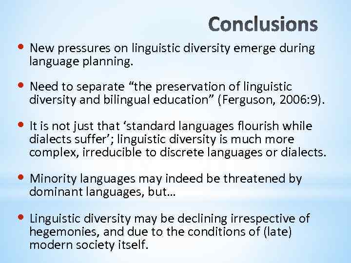  • New pressures on linguistic diversity emerge during language planning. • Need to