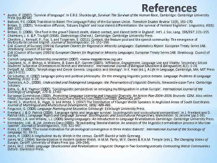  • • • • • • Austin, P. (2007). ‘Survival of language’. In