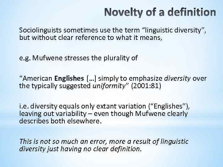 Sociolinguists sometimes use the term “linguistic diversity”, but without clear reference to what it