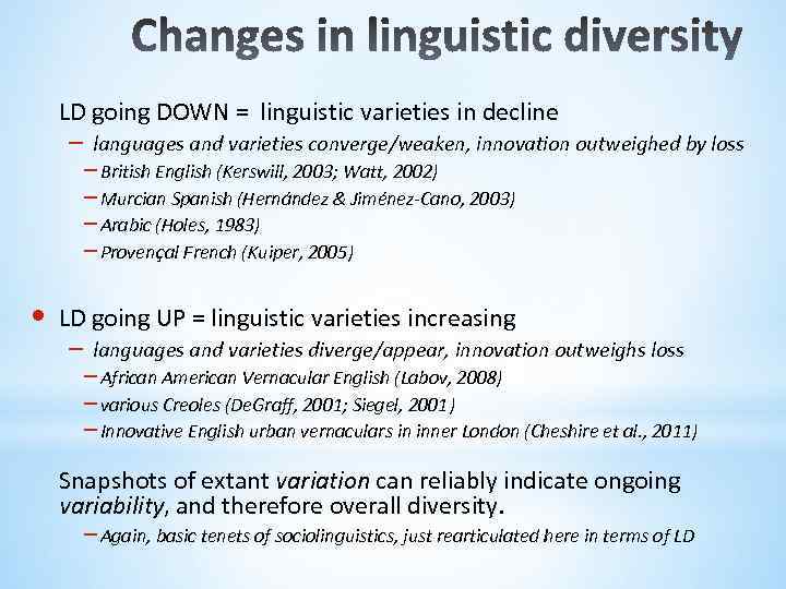 LD going DOWN = linguistic varieties in decline – • languages and varieties converge/weaken,