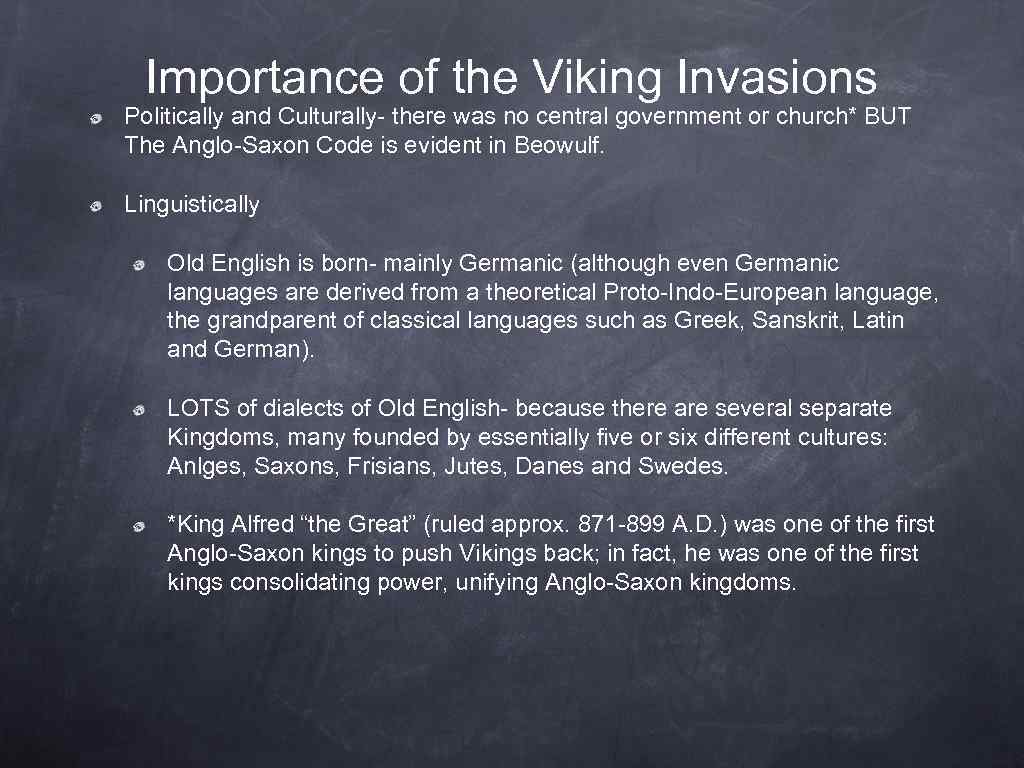 Importance of the Viking Invasions Politically and Culturally- there was no central government or