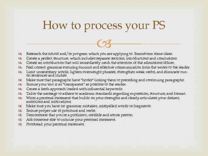 How to process your PS Research the school and/or program which you are applying