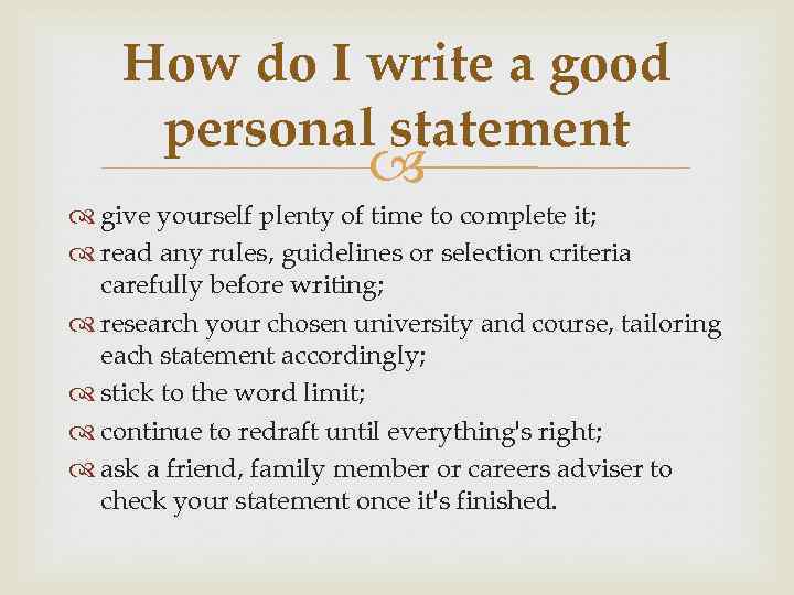 How do I write a good personal statement give yourself plenty of time to