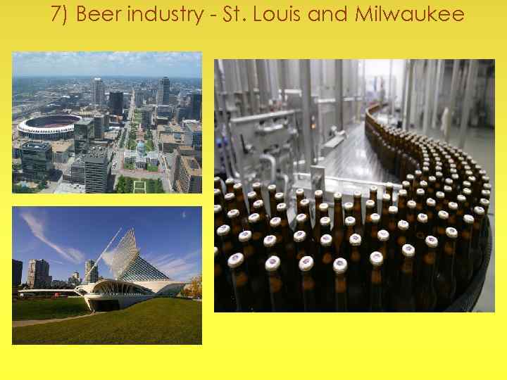 7) Beer industry - St. Louis and Milwaukee 