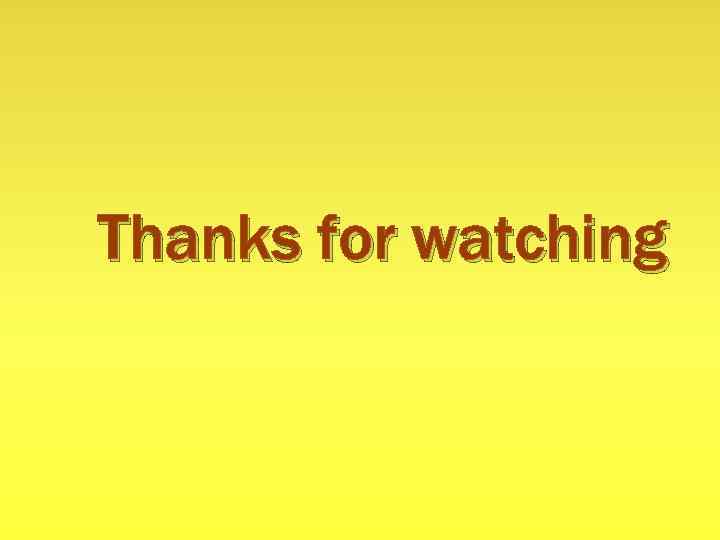 Thanks for watching 