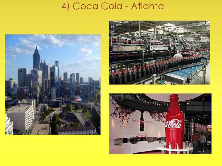 4) Coca Cola - Atlanta 