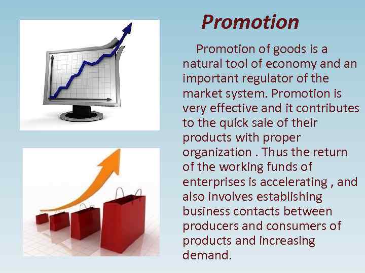 Promotion of goods is a natural tool of economy and an important regulator of