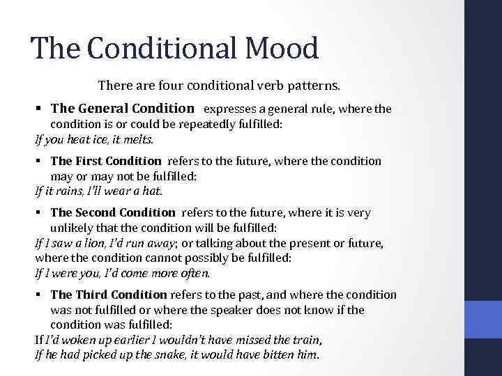 The Conditional Mood There are four conditional verb patterns. § The General Condition expresses