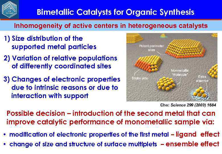 Bimetallic Catalysts for Organic Synthesis Inhomogeneity of active centers in heterogeneous catalysts 1) Size