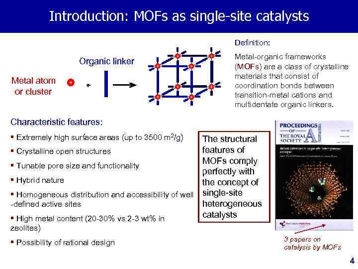 Introduction: MOFs as single-site catalysts Definition: Organic linker Metal atom or cluster + Metal-organic