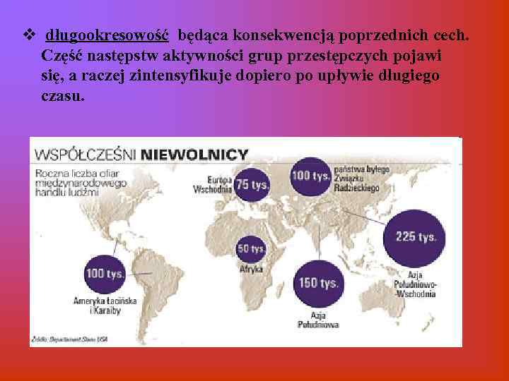 v długookresowość będąca konsekwencją poprzednich cech. Część następstw aktywności grup przestępczych pojawi się, a