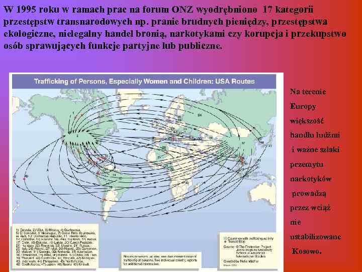 W 1995 roku w ramach prac na forum ONZ wyodrębniono 17 kategorii przestępstw transnarodowych