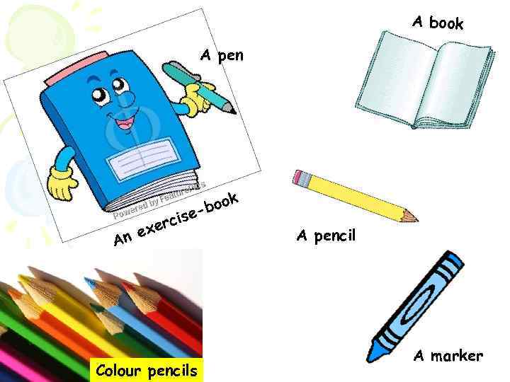 A book A pen k o -bo e An is erc ex Colour pencils