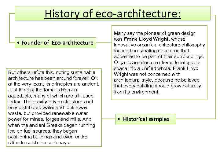 History of eco-architecture: • Founder of Eco-architecture But others refute this, noting sustainable architecture