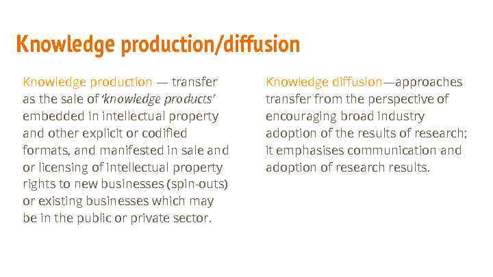 Knowledge production/diffusion Knowledge production — transfer as the sale of ‘knowledge products’ embedded in