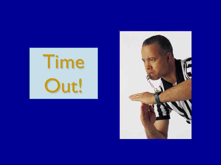 Time Out! 