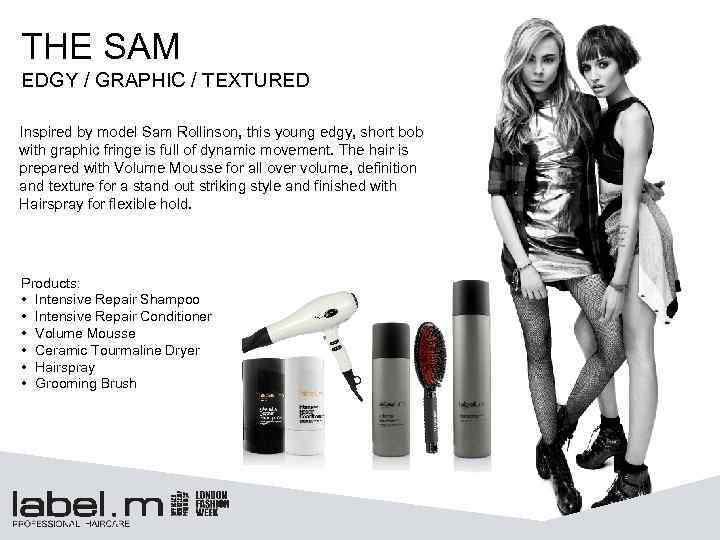 THE SAM EDGY / GRAPHIC / TEXTURED Inspired by model Sam Rollinson, this young