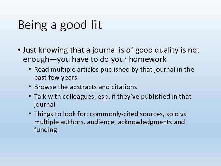 Being a good fit • Just knowing that a journal is of good quality