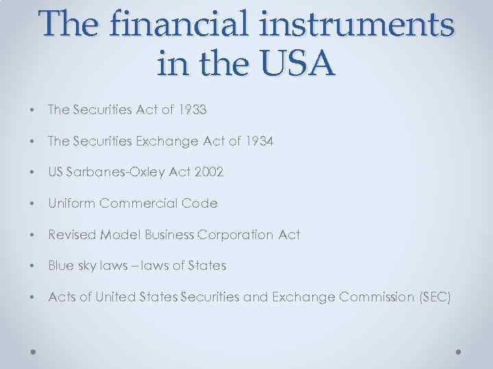 The financial instruments in the USA • The Securities Act of 1933 • The