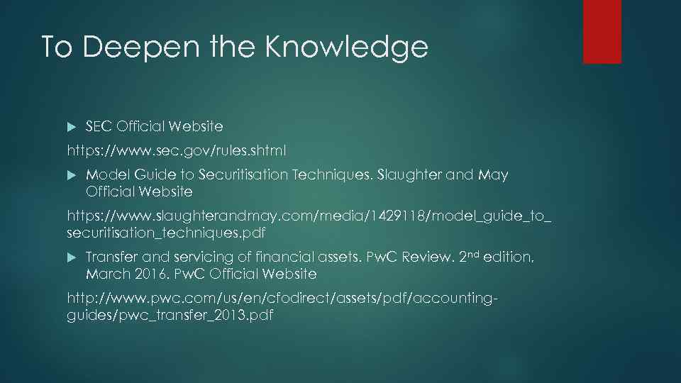 To Deepen the Knowledge SEC Official Website https: //www. sec. gov/rules. shtml Model Guide