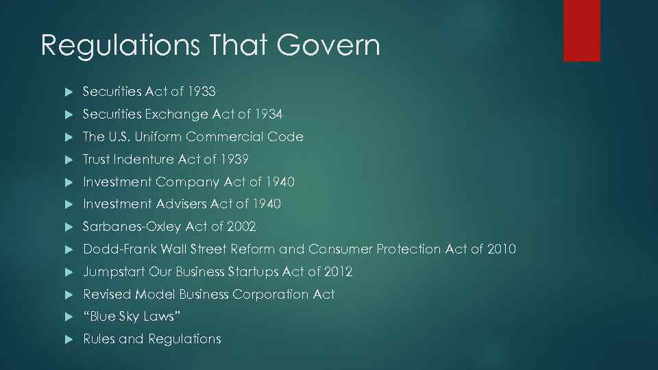 Regulations That Govern Securities Act of 1933 Securities Exchange Act of 1934 The U.