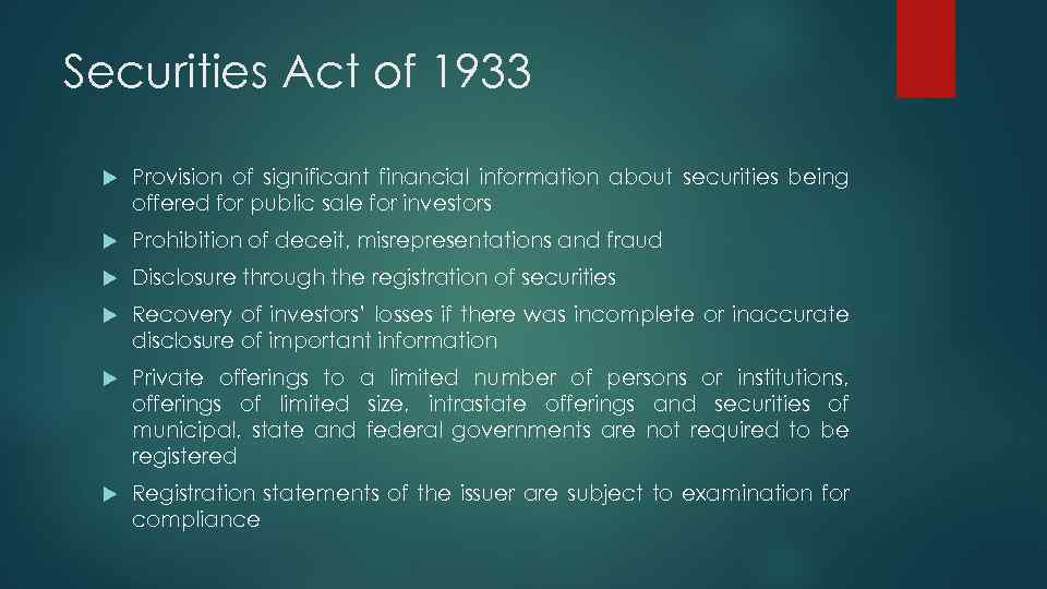 Securities Act of 1933 Provision of significant financial information about securities being offered for