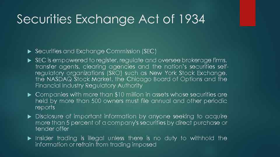 Securities Exchange Act of 1934 Securities and Exchange Commission (SEC) SEC is empowered to